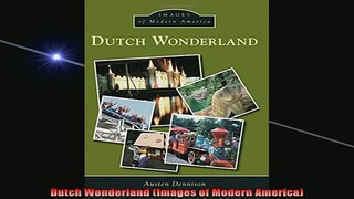 READ book  Dutch Wonderland Images of Modern America Online Free