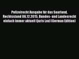 PDF Polizeirecht Ausgabe für das Saarland Rechtsstand 06.12.2015 Bundes- und Landesrecht einfach