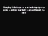 [PDF] Sleeping Little Angels: a practical step-by-step guide to getting your baby to sleep