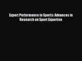 Download Expert Performance in Sports: Advances in Research on Sport Expertise Ebook Free