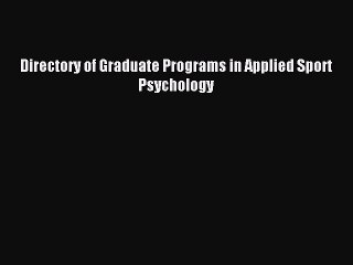 Download Directory of Graduate Programs in Applied Sport Psychology PDF Online