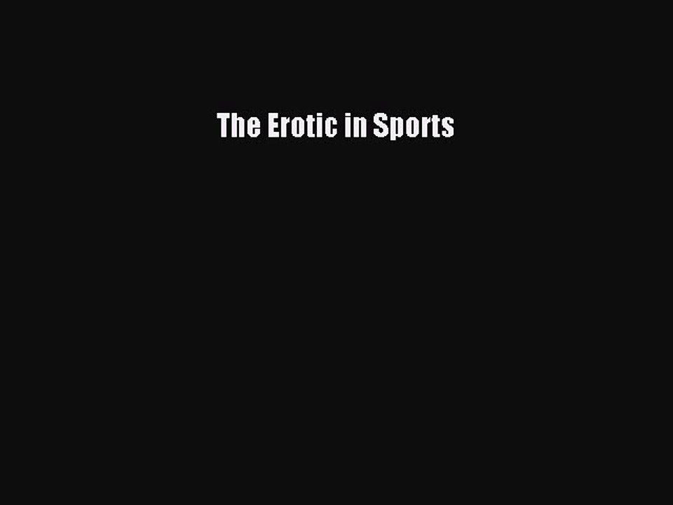 Download The Erotic in Sports Ebook Free