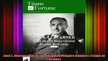 READ book  Jack L Warner Last of the Hollywood Empire Builders Titans of Fortune Full EBook
