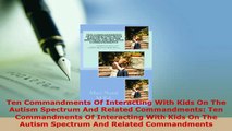 PDF  Ten Commandments Of Interacting With Kids On The Autism Spectrum And Related Commandments Read Full Ebook