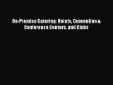 [PDF] On-Premise Catering: Hotels Convention & Conference Centers and Clubs [Read] Online