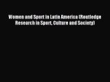 Read Women and Sport in Latin America (Routledge Research in Sport Culture and Society) Ebook