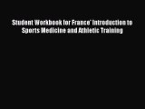 Download Student Workbook for France' Introduction to Sports Medicine and Athletic Training