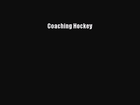 Download Coaching Hockey Read Online