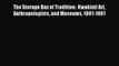 Read The Storage Box of Tradition:  Kwakiutl Art Anthropologists and Museums 1881-1981 Ebook