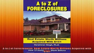 FREE DOWNLOAD  A to Z of Foreclosures Real Estate Worth Millions Acquired with 101  DOWNLOAD ONLINE