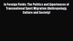 Read In Foreign Fields: The Politics and Experiences of Transnational Sport Migration (Anthropology