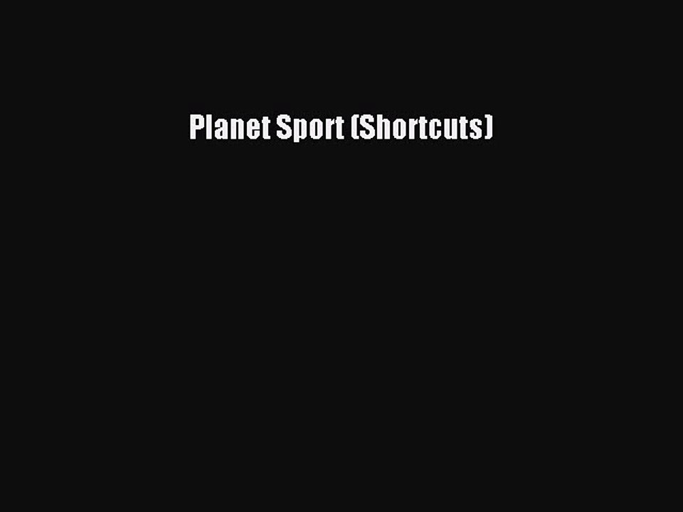 Read Planet Sport (Shortcuts) Ebook Free