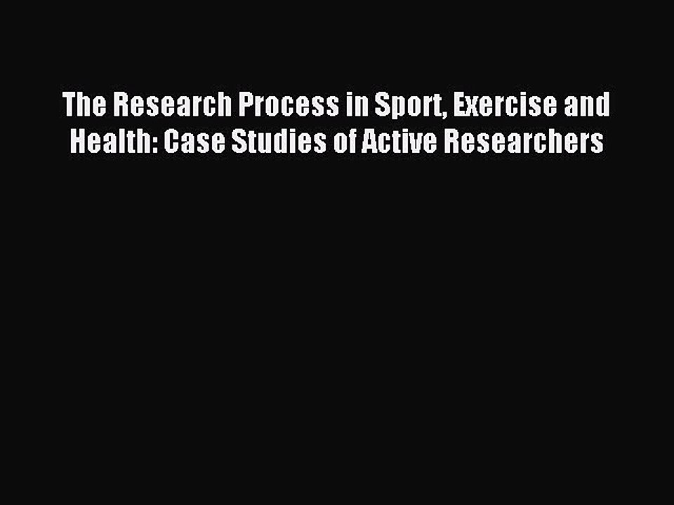 Read The Research Process in Sport Exercise and Health: Case Studies of Active Researchers