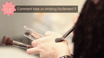 Comment faire un strobing facilement ?