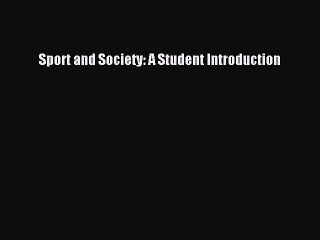 Read Sport and Society: A Student Introduction PDF Free