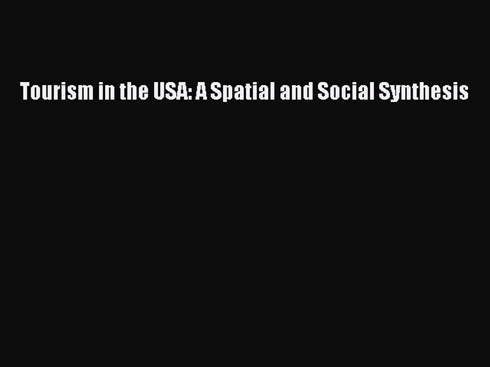 Download Tourism in the USA: A Spatial and Social Synthesis Ebook Online
