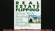FREE PDF  Real Estate Flipping Grow Rich Buying and Selling Property READ ONLINE