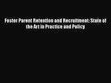 [PDF] Foster Parent Retention and Recruitment: State of the Art in Practice and Policy [Read]