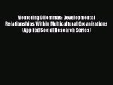 [Read book] Mentoring Dilemmas: Developmental Relationships Within Multicultural Organizations