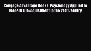 [Read book] Cengage Advantage Books: Psychology Applied to Modern Life: Adjustment in the 21st