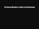 Read The Board Member's Guide to Fund Raising Ebook Free