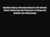 [Read book] Intuitive Eating: A Recovery Book for the Chronic Dieter Rediscover the Pleasures