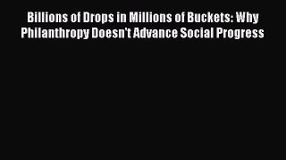 Read Billions of Drops in Millions of Buckets: Why Philanthropy Doesn't Advance Social Progress