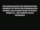 Read Anti-inflammatory Diet: Anti-inflammatory Diet Cookbook 3-in-1 Box Set: Anti-inflammatory
