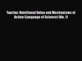 [Read book] Taurine: Nutritional Value and Mechanisms of Action (Language of Science) (No.