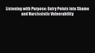 [Read book] Listening with Purpose: Entry Points into Shame and Narcissistic Vulnerability