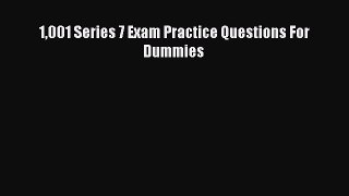 PDF 1001 Series 7 Exam Practice Questions For Dummies  Read Online