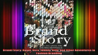 READ FREE Ebooks  BrandStory Ralph Vera Johnny Billy and Other Adventures in Fashion Branding Free Online