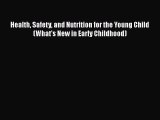 [Read book] Health Safety and Nutrition for the Young Child (What's New in Early Childhood)