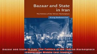 READ book  Bazaar and State in Iran The Politics of the Tehran Marketplace Cambridge Middle East Full Free