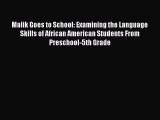 [Read book] Malik Goes to School: Examining the Language Skills of African American Students