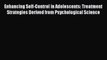 [Read book] Enhancing Self-Control in Adolescents: Treatment Strategies Derived from Psychological