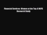 [Download PDF] Financial Services: Women at the Top: A WIFS Research Study Ebook Free