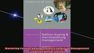 FREE EBOOK ONLINE  Mastering Fashion Buying and Merchandising Management Palgrave Master Series Online Free