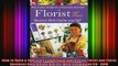 READ FREE Ebooks  How to Open  Operate a Financially Successful Florist and Floral Business Both Online and Full EBook