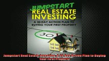 FREE PDF  Jumpstart Real Estate Investing A 30 Day Action Plan to Buying Your First Property  FREE BOOOK ONLINE