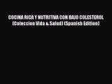 Download COCINA RICA Y NUTRITIVA CON BAJO COLESTEROL (Coleccion Vida & Salud) (Spanish Edition)