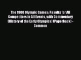 Read The 1900 Olympic Games: Results for All Competitors in All Events with Commentary (History