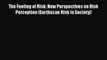 [Read book] The Feeling of Risk: New Perspectives on Risk Perception (Earthscan Risk in Society)