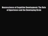 Read Neuroscience of Cognitive Development: The Role of Experience and the Developing Brain