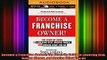 READ FREE Ebooks  Become a Franchise Owner The StartUp Guide to Lowering Risk Making Money and Owning Full Free