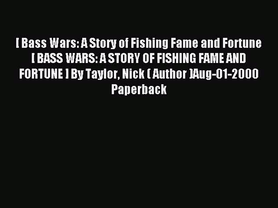 Read [ Bass Wars: A Story of Fishing Fame and Fortune [ BASS WARS: A STORY OF FISHING FAME