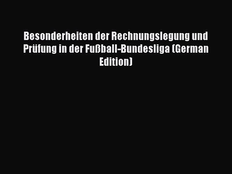 Download Besonderheiten der Rechnungslegung und Prüfung in der Fußball-Bundesliga (German Edition)
