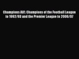 Read Champions All!: Champions of the Football League to 1992/93 and the Premier League to