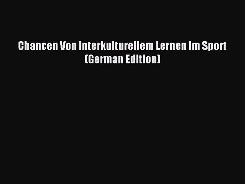 Read Chancen Von Interkulturellem Lernen Im Sport (German Edition) Ebook Free