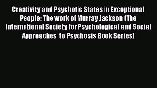 [Read book] Creativity and Psychotic States in Exceptional People: The work of Murray Jackson